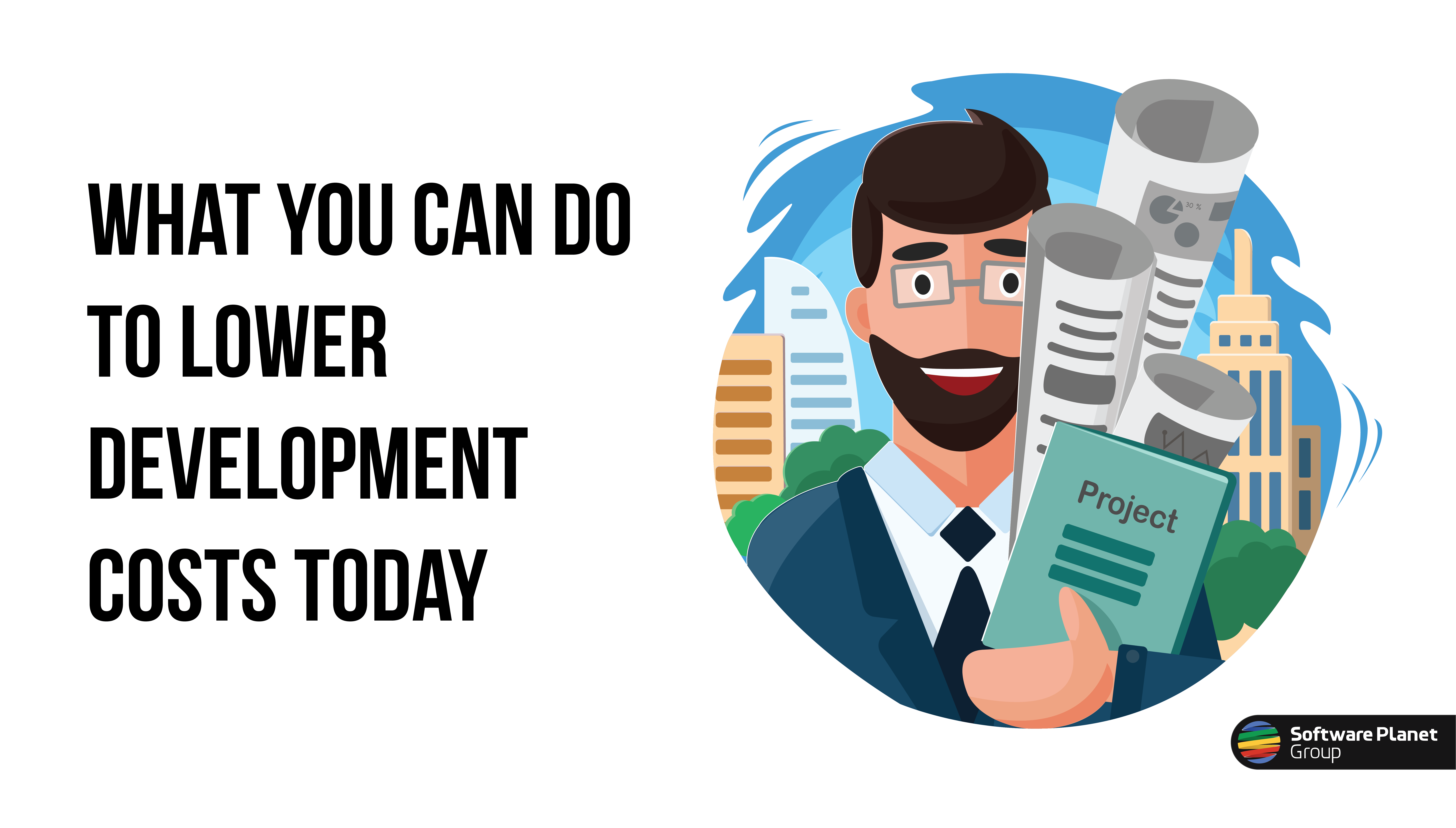 What You Can Do to Lower Development Costs Today Blog of Software